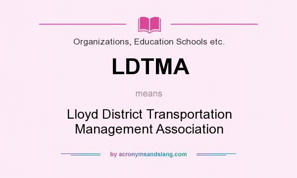 What does LDTMA mean? It stands for Lloyd District Transportation Management Association