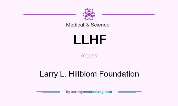 What does LLHF mean? It stands for Larry L. Hillblom Foundation