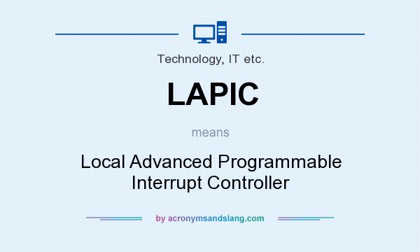 What does LAPIC mean? It stands for Local Advanced Programmable Interrupt Controller