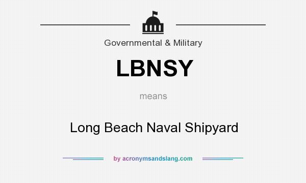 What does LBNSY mean? It stands for Long Beach Naval Shipyard