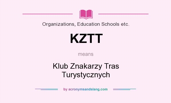 What does KZTT mean? It stands for Klub Znakarzy Tras Turystycznych