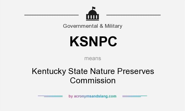 What does KSNPC mean? It stands for Kentucky State Nature Preserves Commission