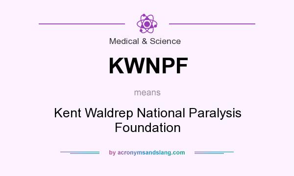 What does KWNPF mean? It stands for Kent Waldrep National Paralysis Foundation