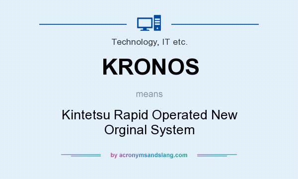 What does KRONOS mean? It stands for Kintetsu Rapid Operated New Orginal System