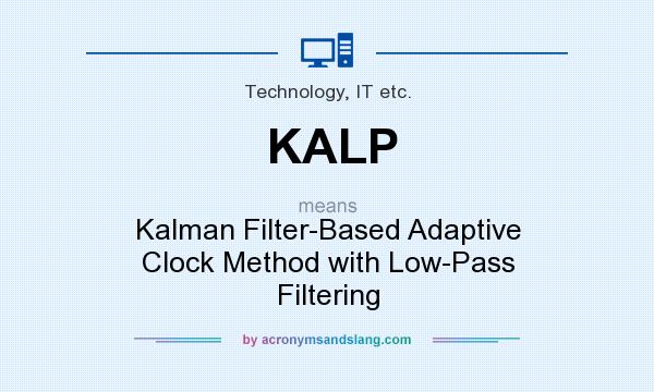 What does KALP mean? It stands for Kalman Filter-Based Adaptive Clock Method with Low-Pass Filtering