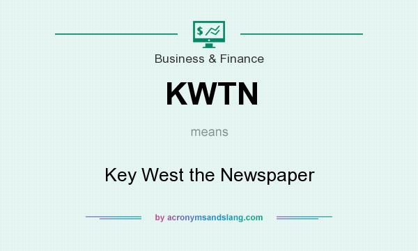 What does KWTN mean? It stands for Key West the Newspaper