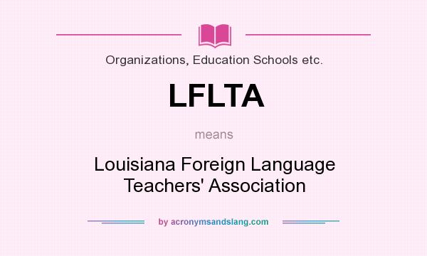 What does LFLTA mean? It stands for Louisiana Foreign Language Teachers` Association