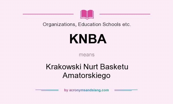 What does KNBA mean? It stands for Krakowski Nurt Basketu Amatorskiego