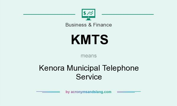 What does KMTS mean? It stands for Kenora Municipal Telephone Service