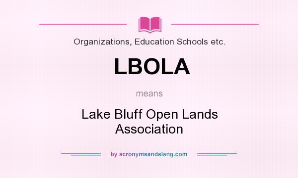 What does LBOLA mean? It stands for Lake Bluff Open Lands Association