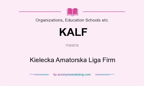 What does KALF mean? It stands for Kielecka Amatorska Liga Firm