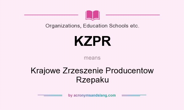 What does KZPR mean? It stands for Krajowe Zrzeszenie Producentow Rzepaku