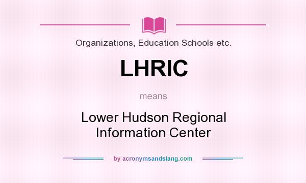 What does LHRIC mean? It stands for Lower Hudson Regional Information Center