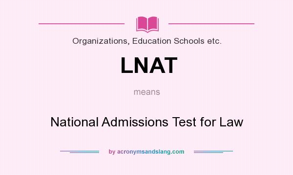 What does LNAT mean? It stands for National Admissions Test for Law