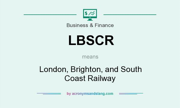 What does LBSCR mean? It stands for London, Brighton, and South Coast Railway