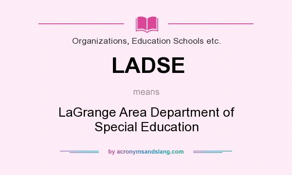 What does LADSE mean? It stands for LaGrange Area Department of Special Education