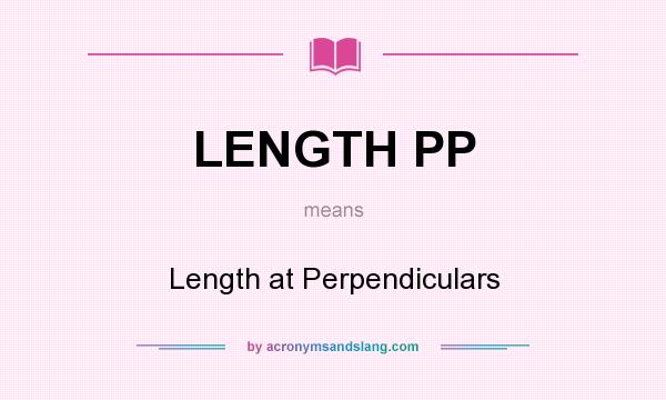 What does LENGTH PP mean? It stands for Length at Perpendiculars