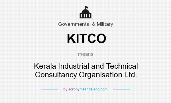 What does KITCO mean? It stands for Kerala Industrial and Technical Consultancy Organisation Ltd.
