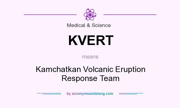 What does KVERT mean? It stands for Kamchatkan Volcanic Eruption Response Team