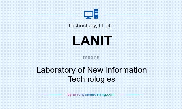 What does LANIT mean? It stands for Laboratory of New Information Technologies