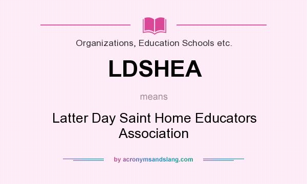 What does LDSHEA mean? It stands for Latter Day Saint Home Educators Association