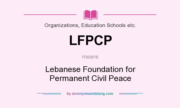 What does LFPCP mean? It stands for Lebanese Foundation for Permanent Civil Peace