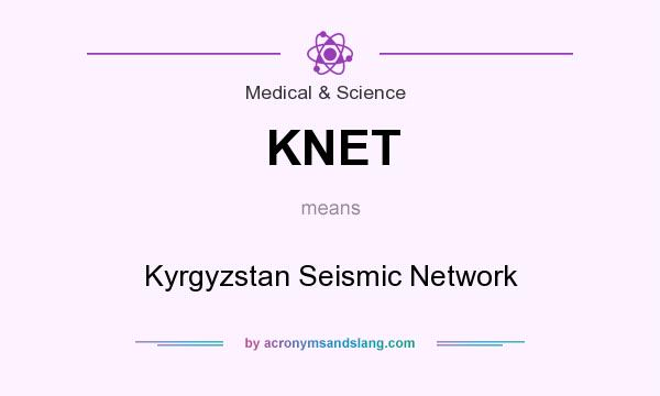 What does KNET mean? It stands for Kyrgyzstan Seismic Network