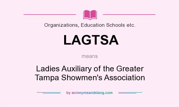 What does LAGTSA mean? It stands for Ladies Auxiliary of the Greater Tampa Showmen`s Association
