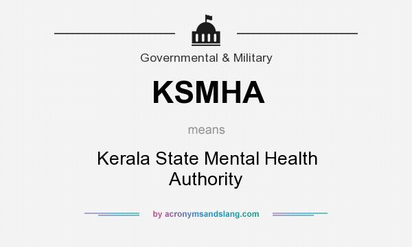 What does KSMHA mean? It stands for Kerala State Mental Health Authority
