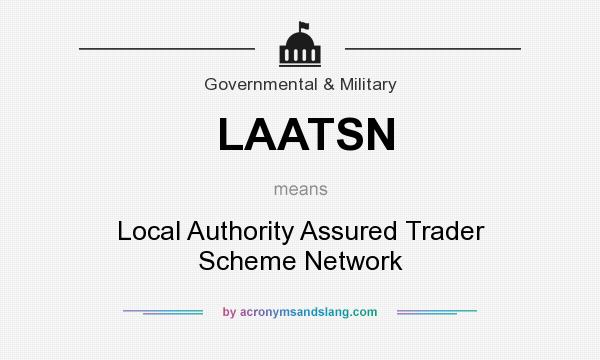 What does LAATSN mean? It stands for Local Authority Assured Trader Scheme Network