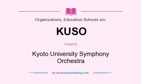 What does KUSO mean? It stands for Kyoto University Symphony Orchestra