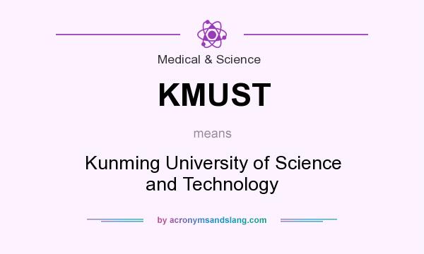 What does KMUST mean? It stands for Kunming University of Science and Technology