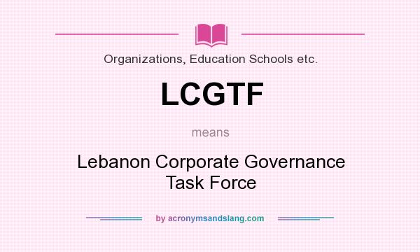 What does LCGTF mean? It stands for Lebanon Corporate Governance Task Force