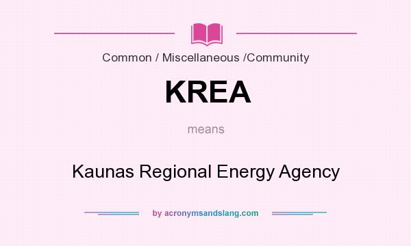 What does KREA mean? It stands for Kaunas Regional Energy Agency