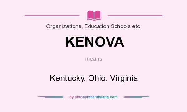 What does KENOVA mean? It stands for Kentucky, Ohio, Virginia