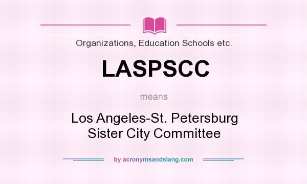 What does LASPSCC mean? It stands for Los Angeles-St. Petersburg Sister City Committee