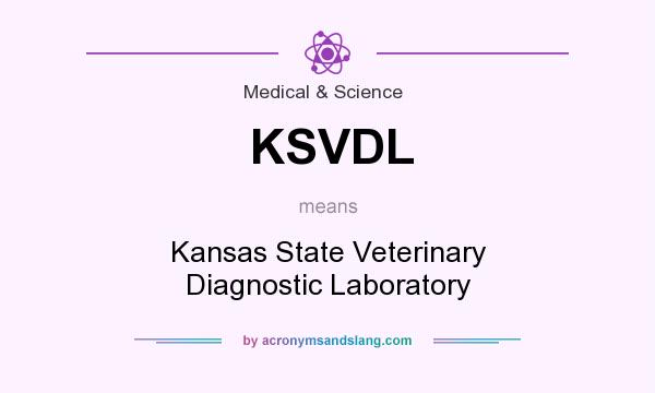 What does KSVDL mean? It stands for Kansas State Veterinary Diagnostic Laboratory