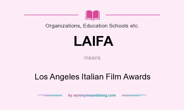 What does LAIFA mean? It stands for Los Angeles Italian Film Awards