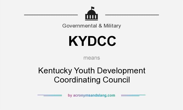 What does KYDCC mean? It stands for Kentucky Youth Development Coordinating Council