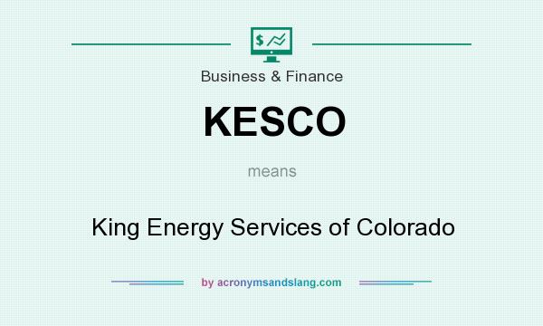 What does KESCO mean? It stands for King Energy Services of Colorado