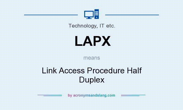 What does LAPX mean? It stands for Link Access Procedure Half Duplex