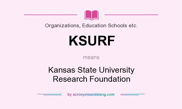 What does KSURF mean? It stands for Kansas State University Research Foundation