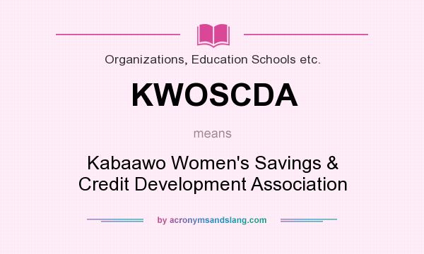 What does KWOSCDA mean? It stands for Kabaawo Women`s Savings & Credit Development Association