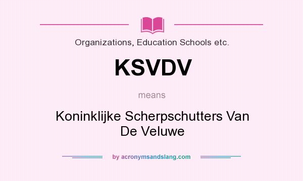 What does KSVDV mean? It stands for Koninklijke Scherpschutters Van De Veluwe