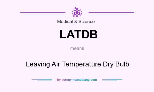 What does LATDB mean? It stands for Leaving Air Temperature Dry Bulb
