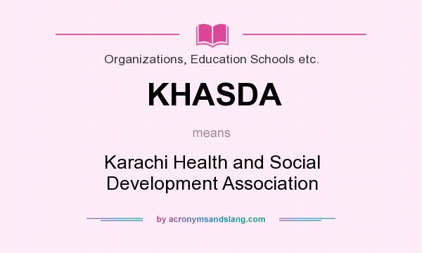 What does KHASDA mean? It stands for Karachi Health and Social Development Association