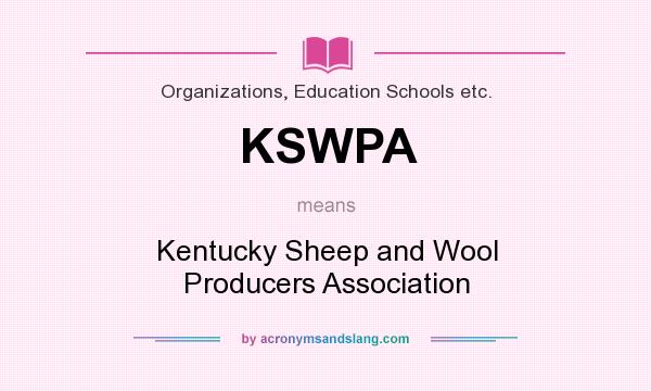 What does KSWPA mean? It stands for Kentucky Sheep and Wool Producers Association