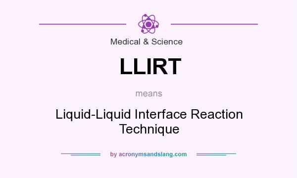 What does LLIRT mean? It stands for Liquid-Liquid Interface Reaction Technique