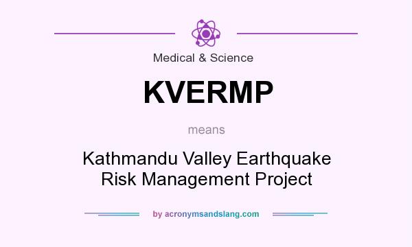 What does KVERMP mean? It stands for Kathmandu Valley Earthquake Risk Management Project