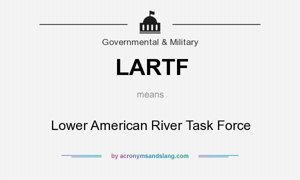 What does LARTF mean? It stands for Lower American River Task Force